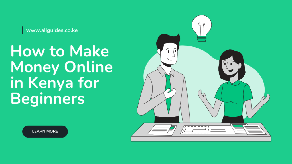 How to Make Money Online in Kenya for Beginners: The Complete 2026 Guide