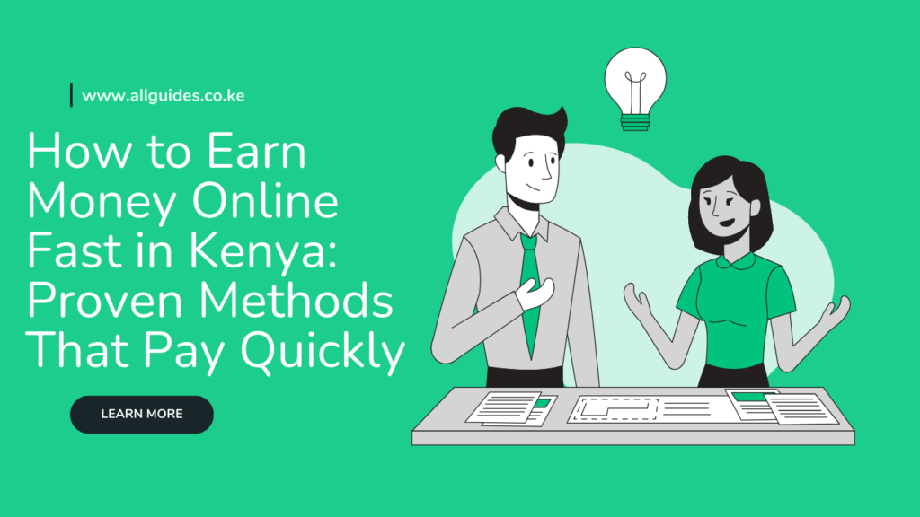 How to Earn Money Online Fast in Kenya: Proven Methods That Pay Quickly in 2026