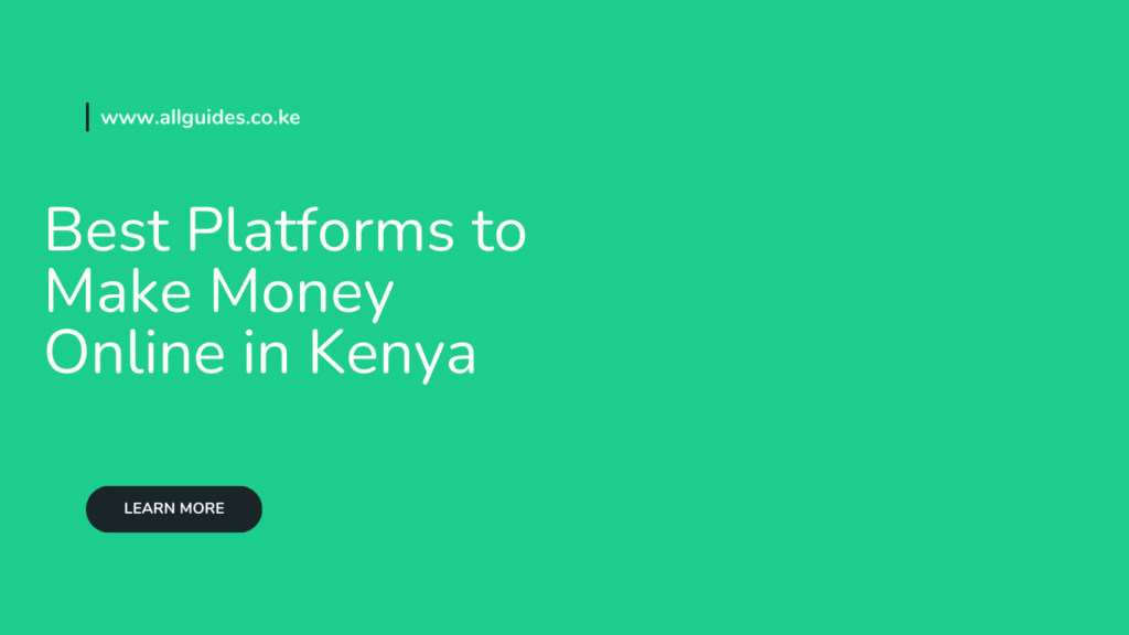 Best Platforms to Make Money Online in Kenya: Trusted Sites That Actually Pay in 2026